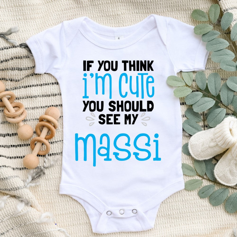 If you think I&#39;m Cute, You Should See My Massi (Organic Bodysuit)